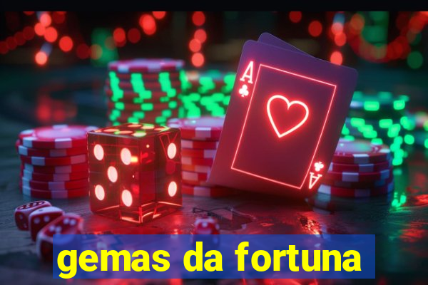 gemas da fortuna